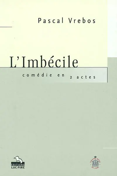 L'imbécile : comédie en 2 actes