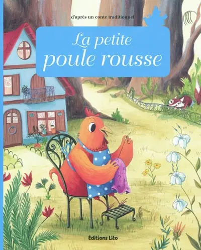 La petite poule rousse : d'après un conte traditionnel