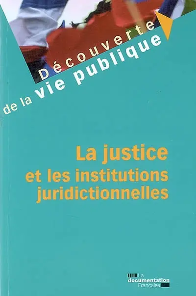 La justice et les institutions juridictionnelles