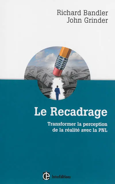 Le recadrage : transformer la perception de la réalité avec la PNL