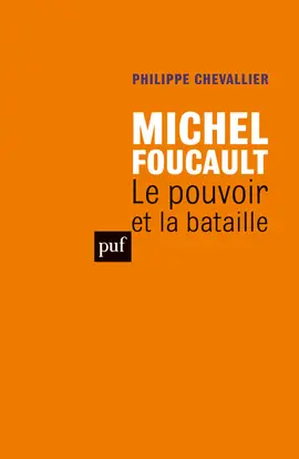 Michel Foucault : le pouvoir et la bataille