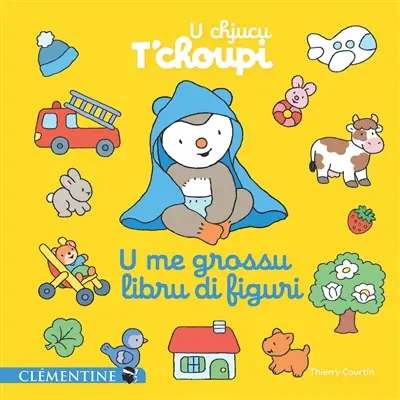 U chjucu T'choupi : u me grossu libru di figuri