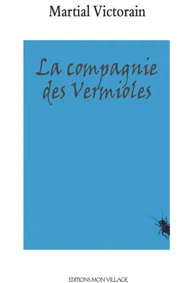 La compagnie des vermioles