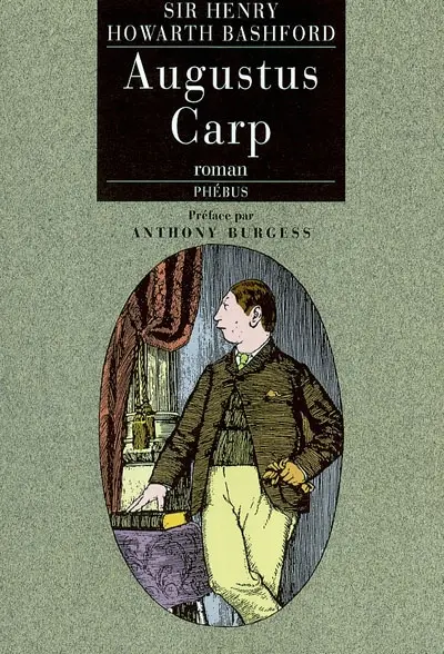 Augustus Carp Esq. par lui-même ou L'autobiographie d'un authentique honnête homme