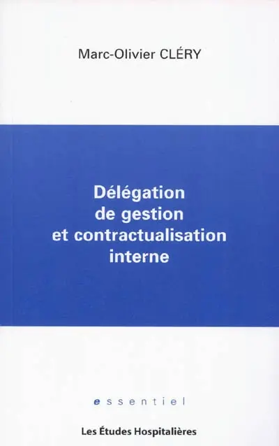 Délégation de gestion et contractualisation interne