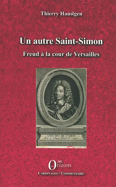 Un autre Saint-Simon : Freud à la cour de Versailles