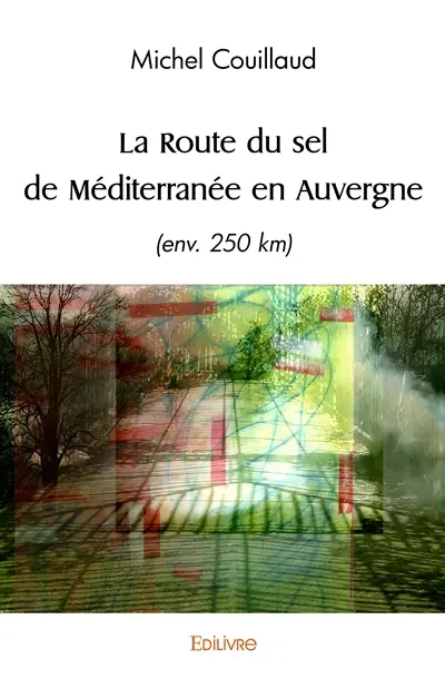 La route du sel de méditerranée en auvergne : (env.250 km)