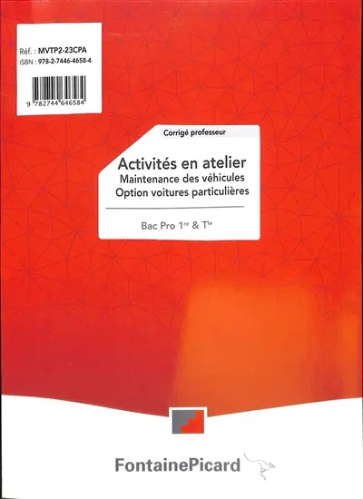 Activités en atelier, bac pro 1re & terminale : maintenance des véhicules, option voitures particulières : corrigé professeur