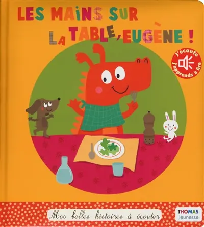 Les mains sur la table, Eugène !