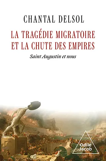 La tragédie migratoire et la chute des empires : saint Augustin et nous