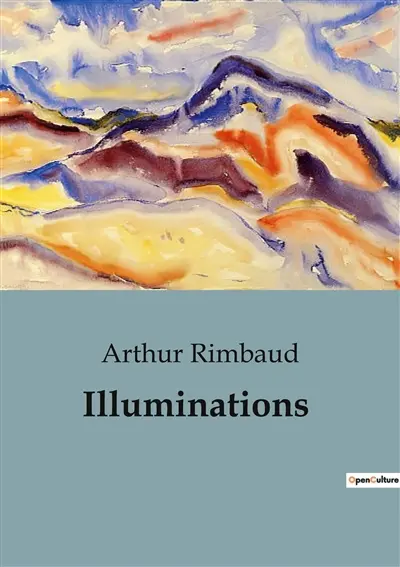 Illuminations : Exploration poétique des transitions et des rêves de Rimbaud