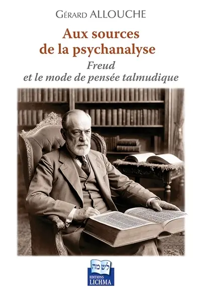 Aux sources de la psychanalyse : Freud et le mode de pensée talmudique