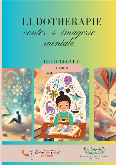 Ludotherapie : contes & imagerie mentale : GUIDE CREATIF