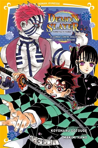 Demon slayer : Kimetsu no yaiba : roman jeunesse. Vol. 7. Le combat contre Akaza et le passé d'Inosuke