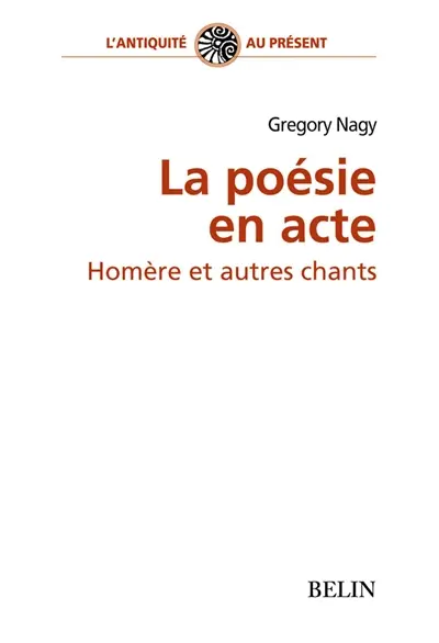 Homère et autres chants : la poésie en acte