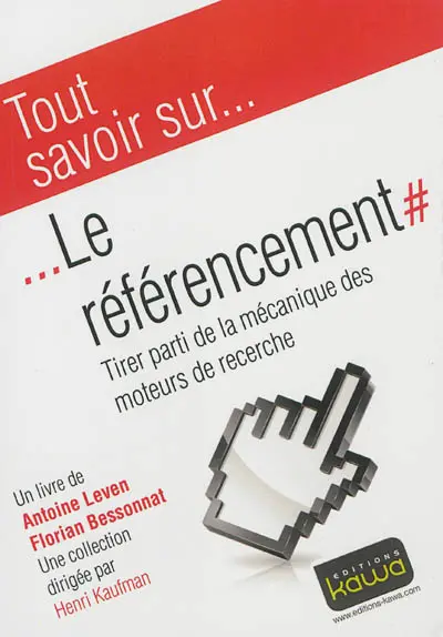 Le référencement : tirer parti de la mécanique des moteurs de recherche