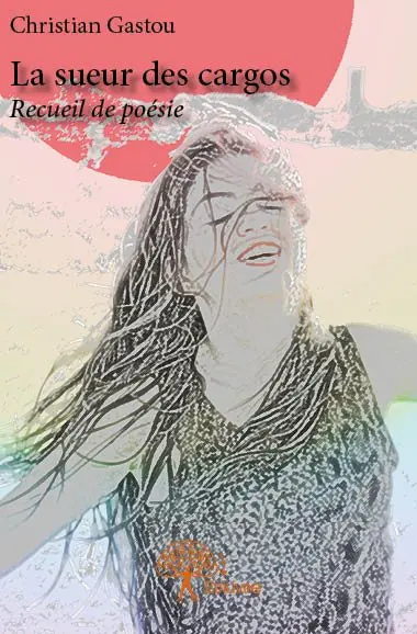 La sueur des cargos suivi par "les chants de la croisade" : Recueil de poésie