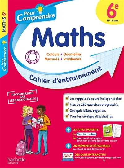 Pour comprendre, maths 6e, 11-12 ans : calculs, géométrie, mesures, problèmes : cahier d'entraînement, nouveaux programmes