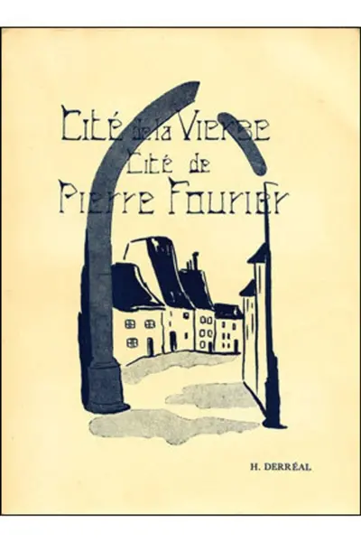Cité de la Vierge, cité de Pierre Fourier