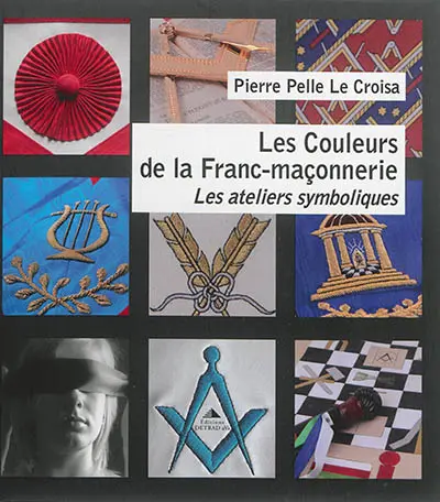 Les couleurs de la franc-maçonnerie : les ateliers symboliques : d'apprenti à maître, 1er-3e degré