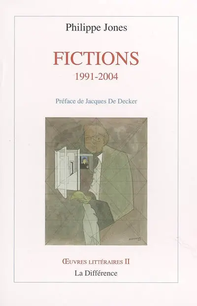 Oeuvres littéraires. Vol. 2. Fictions, 1991-2004