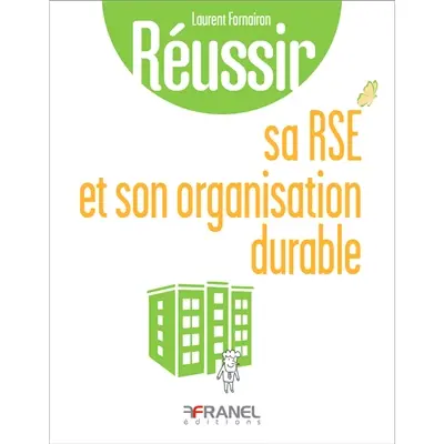 Réussir sa RSE et son organisation durable