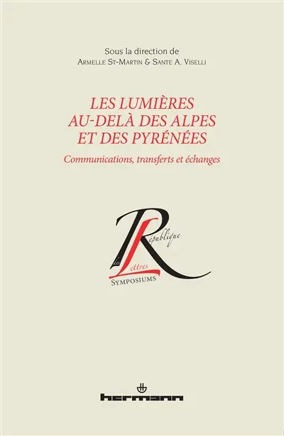 Les Lumières au-delà des Alpes et des Pyrénées : communications, transferts et échanges