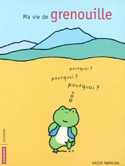 Ma vie de grenouille