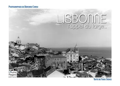 Lisbonne : l'appel du large.... Lisboa : o apelo da distância
