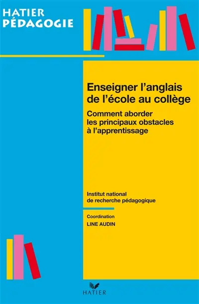 Enseigner l'anglais de l'école au collège : comment aborder les principaux obstacles à l'apprentissage