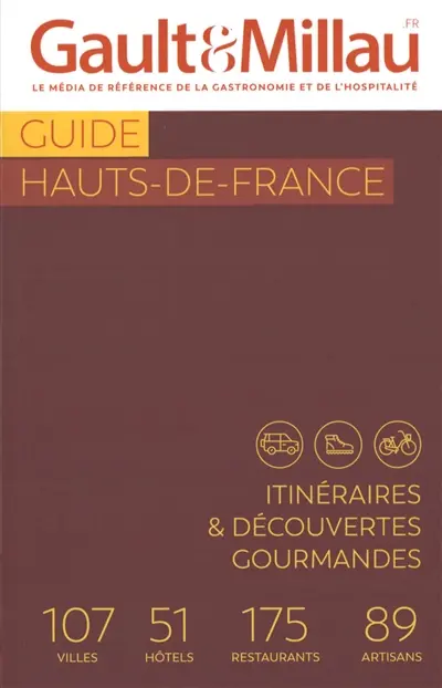 Guide Hauts-de-France : itinéraires & découvertes gourmandes : 107 villes, 51 hôtels, 175 restaurants, 89 artisans