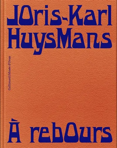 À rebours – Joris-Karl Huysmans