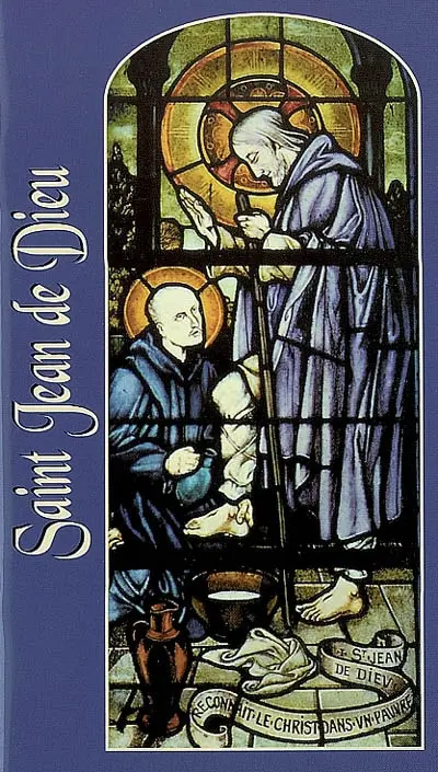 Saint Jean de Dieu : patron des malades et des infirmiers