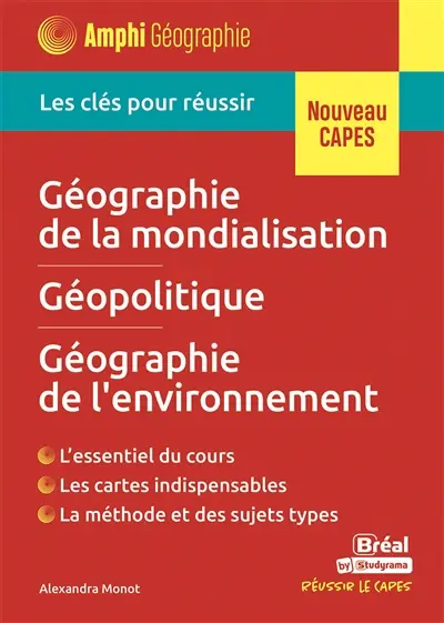 Géographie de la mondialisation, géopolitique, géographie de l'environnement : les clés pour réussir : nouveau Capes