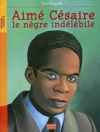 Aimé Césaire, le nègre indélébile