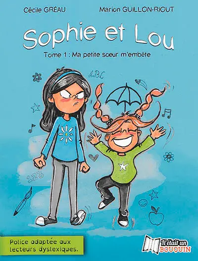 Sophie et Lou. Vol. 1. Ma petite soeur m'embête