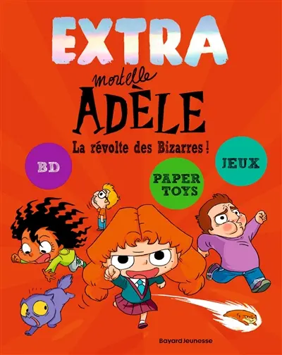 Extra mortelle Adèle. Vol. 3. La révolte des Bizarres !