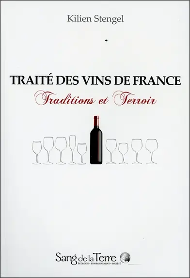 Traité des vins de France : traditions et terroir