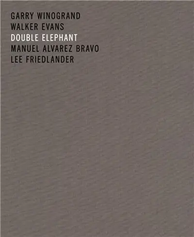 Double Elephant : Garry Winogrand Walker Evans Lee Friedlander Alvarez Bravo