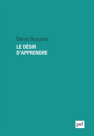 Le désir d'apprendre : formation et construction du sujet
