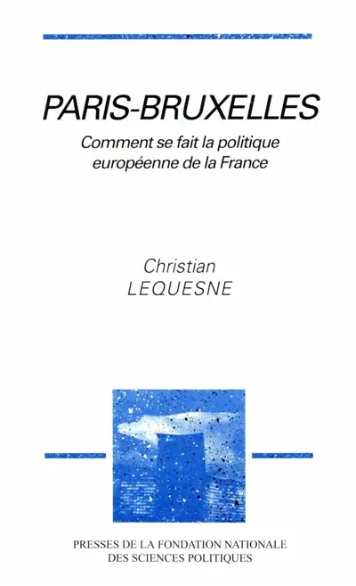 Paris-Bruxelles : comment se fait la politique européenne de la France