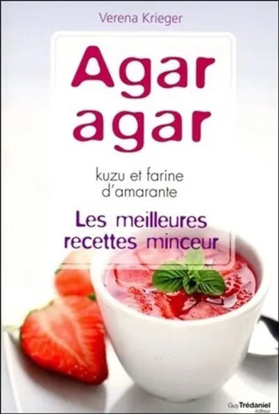 Agar-agar, kuzu et farine d'amarante : les meilleures recettes minceur
