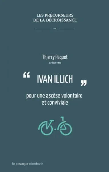 Ivan Illich : pour une ascèse volontaire et conviviale