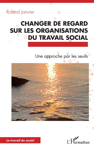 Changer de regard sur les organisations du travail social : une approche par les seuils
