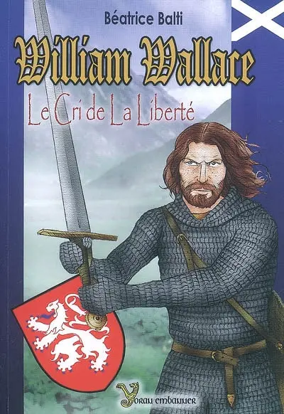 William Wallace : le cri de la liberté
