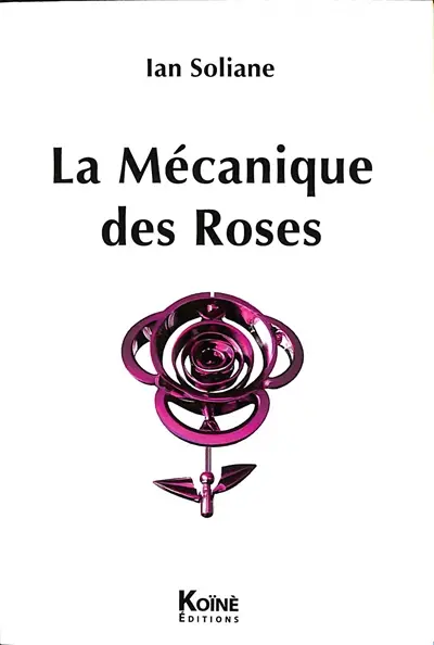 La mécanique des roses