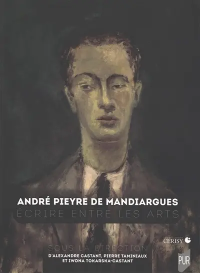 André Pieyre de Mandiargues : écrire entre les arts