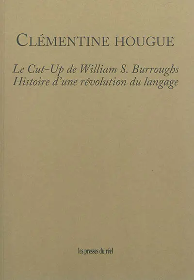 Le cut-up de William S. Burroughs : histoire d'une révolution du langage