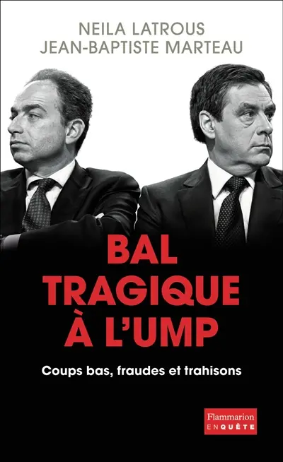 Bal tragique à l'UMP : coups bas, fraudes et trahisons