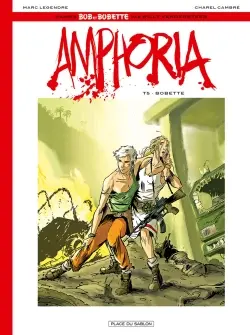 Bob et Bobette : la saga commence. Amphoria. Vol. 5. Bobette